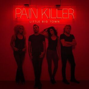 Little Big Town - Pain Killer  CD